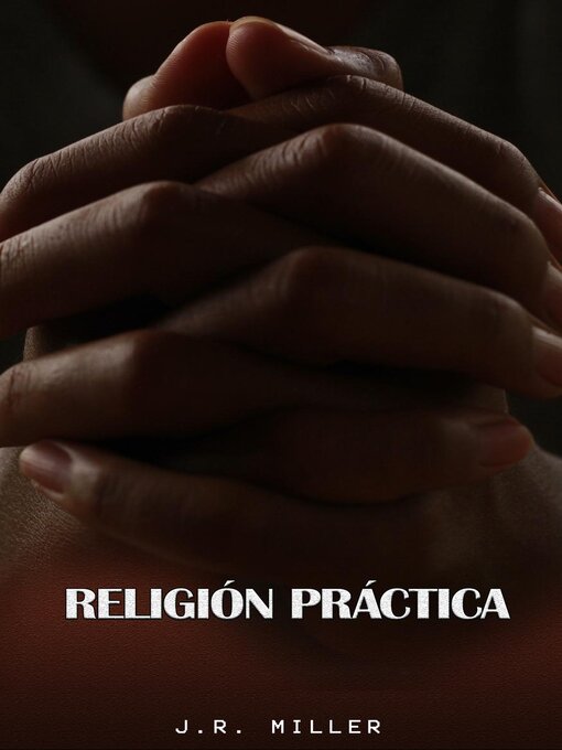 Title details for Religión Práctica by J. R. Miller - Available